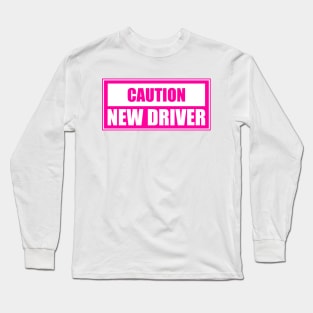 Caution New Driver, Hot Pink Long Sleeve T-Shirt